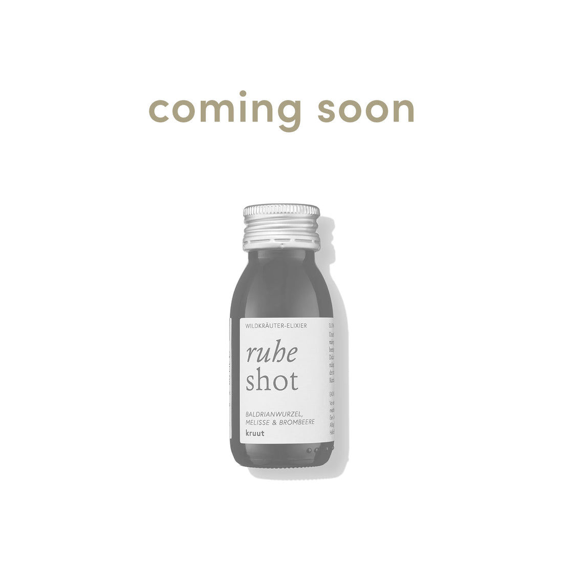 Coming soon | Shot Ruhe | 60 ml